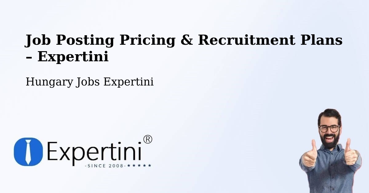 Job Posting Pricing & Recruitment Plans – Battonya - Battonya, Hungary Jobs Expertini